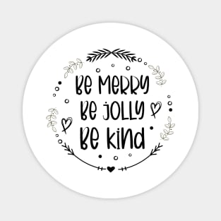 Be Merry Be Jolly Be Kind Merry Christmas Students Teacher Xmas Pjs Magnet